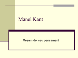 Manel Kant  Resum del seu pensament  El racionalisme i l’empirisme van intentar donar solució a  les contradiccions que va veure Kant.