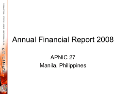 Annual Financial Report 2008 APNIC 27 Manila, Philippines Financial status 2008 • Financial reports in Australia dollars  • Completed audit of annual accounts: – Operating.