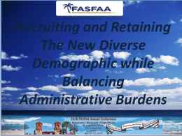Recruiting and Retaining The New Diverse Demographic while Balancing Administrative Burdens The Crew Matisa Schraven Federal ContractingIraqi Veteran MOHELA Michael O’Grady Client Relations Manager Financial Aid Services  Francisco Valines Financial Aid Director Florida.