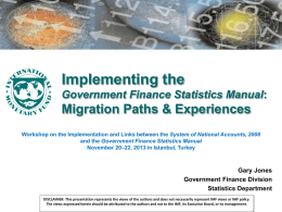 Implementing the Government Finance Statistics Manual:  Migration Paths & Experiences Workshop on the Implementation and Links between the System of National Accounts, 2008 and.
