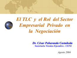 El TLC y el Rol del Sector Empresarial Privado en la Negociación Dr.