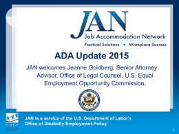 ADA Update 2015 JAN welcomes Jeanne Goldberg, Senior Attorney Advisor, Office of Legal Counsel, U.S.