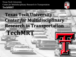 Texas Tech University Center for Multidisciplinary Research in Transportation  TechMRT  Texas Tech University Center for Multidisciplinary Research in Transportation.