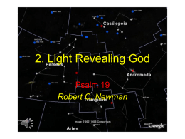 2. Light Revealing God Psalm 19 Robert C. Newman Our Passage Psalm 19:1-6