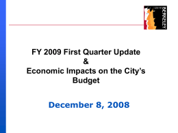 FY 2009 First Quarter Update & Economic Impacts on the City’s Budget December 8, 2008