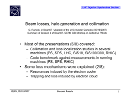 LHC Injector Synchrotron Section  Beam losses, halo generation and collimation G. Rumolo, in Beam07 -Upgrade of the LHC Injector Complex (05/10/2007) Summary of.