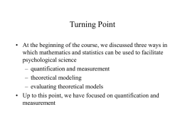 Turning Point • At the beginning of the course, we discussed three ways in which mathematics and statistics can be used to.