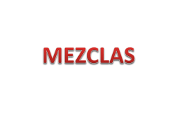 LAS MEZCLAS son uniones físicas de dos o más sustancias cuya composición química no cambia. CARACTERÍSTICAS 1.