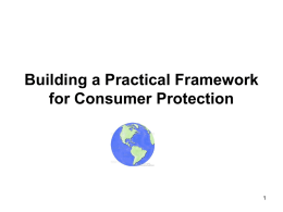 Building a Practical Framework for Consumer Protection CIDIP VII: Proposals • States considering 3 proposals on consumer protection for CIDIP VII: – Brazil: Convention.