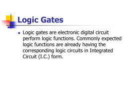 Logic Gates   Logic gates are electronic digital circuit perform logic functions. Commonly expected logic functions are already having the corresponding logic circuits in Integrated Circuit.