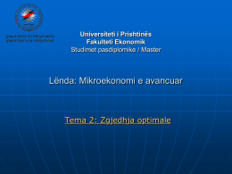 Universiteti i Prishtinës Fakulteti Ekonomik Studimet pasdiplomike / Master  Lënda: Mikroekonomi e avancuar  Tema 2: Zgjedhja optimale.