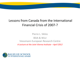 Lessons from Canada from the International Financial Crisis of 2007-? Pierre L.