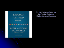 Ch. 13: Exchange Rates and the Foreign Exchange Market: An Asset Approach.