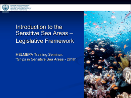 Introduction to the Sensitive Sea Areas – Legislative Framework HELMEPA Training Seminar: “Ships in Sensitive Sea Areas - 2010”