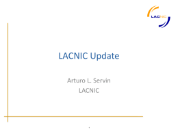 LACNIC Update Arturo L. Servin LACNIC Membership Update152  No Resource Member  IPv6 End User  6- Mayor > /11 5- Extra Large /14 - /11 800  4- Large /16 /14 400  3- Medium /19