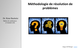 Méthodologie de résolution de problèmes Dr. Rémi Bachelet Maître de conférences à Centrale Lille  Image Jeff Metzger : source1