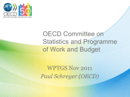 OECD Committee on Statistics and Programme of Work and Budget WPTGS Nov 2011 Paul Schreyer (OECD)