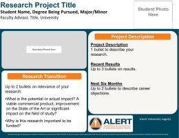 Research Project Title  Student Photo Here  Student Name, Degree Being Pursued, Major/Minor Faculty Advisor, Title, University  Project Description Descriptive Photo/s Here  Project Description 1 bullet to describe your research. Recent.