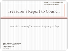 2013-14 ALA CD #13.2_63014_act  2014 Annual Conference  Treasurer’s Report to Council  Annual Estimates of Income and Budgetary Ceiling  Mario Gonzales – ALA Treasurer Patricia Wand.