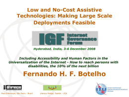 Low and No-Cost Assistive Technologies: Making Large Scale Deployments Feasible  Hyderabad, India, 3-6 December 2008  Including Accessibility and Human Factors in the Universalization of the.