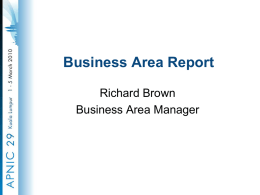Business Area Report Richard Brown Business Area Manager Business Area • Our activities: • • • •  Finance & Administration Human Resource Management Operational Planning Commercial & Risk Management.