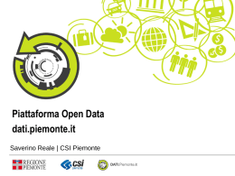Piattaforma Open Data dati.piemonte.it Saverino Reale | CSI Piemonte OD: obiettivi Sfruttamento intelligente del patrimonio informativo pubblico da parte di tutti For Research For Government  For Business  For.