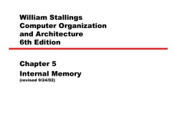 William Stallings Computer Organization and Architecture 6th Edition Chapter 5 Internal Memory (revised 9/24/02) Semiconductor Memory Types.