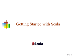 Getting Started with Scala  6-Nov-15 Getting Scala   Here’s an Eclipse-based IDE: http://scala-ide.org/    This is the best IDE for Scala It is okay to have.