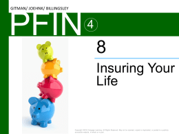 GITMAN/ JOEHNK/ BILLINGSLEY  PFIN Insuring Your Life  Copyright &copy;2016 Cengage Learning. All Rights Reserved.