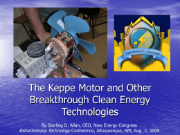 The Keppe Motor and Other Breakthrough Clean Energy Technologies By Sterling D. Allan, CEO, New Energy Congress ExtraOrdinary Technology Conference, Albuquerque, NM; Aug.