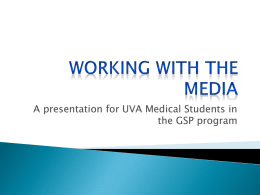 A presentation for UVA Medical Students in the GSP program     What you have to say is WORTH remembering and is important! Don’t, don’t,