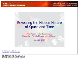 Revealing the Hidden Nature of Space and Time Final Report of the Committee on Elementary Particle Physics in 21st Century April 26, 2006  H.T.