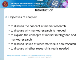 Introduction   Objectives of chapter: * to discuss the concept of market research * to discuss why market research is needed * to explain the.