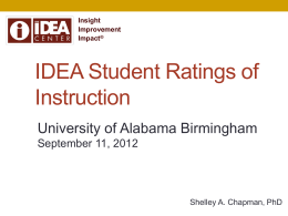 Insight Improvement Impact®  IDEA Student Ratings of Instruction University of Alabama Birmingham September 11, 2012  Shelley A.