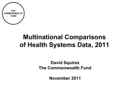 THE COMMONWEALTH FUND  Multinational Comparisons of Health Systems Data, 2011 David Squires The Commonwealth Fund November 2011