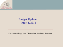 Budget Update May 2, 2011  Kevin McElroy, Vice Chancellor, Business Services Current State Outlook  • A $400 million cut to the base, taken.