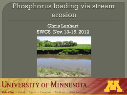 Chris Lenhart SWCS Nov. 13-15, 2012  Issues  Theory  Methods  Phos  loading at multiple scales  Case Studies  Approaches to quantifying P load.