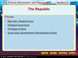 The French Revolution and Napoleon  Section 2  The Republic Preview • Main Idea / Reading Focus • A Radical Government • The Reign of Terror • Quick.