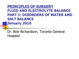 PRINCIPLES OF SURGERY FLUID AND ELECTROLYTE BALANCE PART 1: DISORDERS OF WATER AND SALT BALANCE January 2010  Dr.