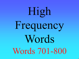 High Frequency Words Words 701-800 position evening wouldn’t afternoon therefore attention describe Congratulations!  You have now finished practicing the eighth  100 word group of High Frequency Words!