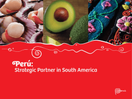 Peru on today’s world stage  Coherent and responsible macroeconomic policies  Making the most of trade liberalization  Export growth and diversification  Foreign.