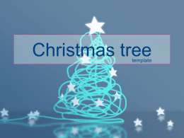 Christmas tree template Example of a Bullet Point Slide • Bullet Point • Bullet Point – Sub Bullet.