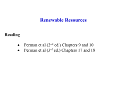 Renewable Resources Reading    Perman et al (2nd ed.) Chapters 9 and 10 Perman et al (3rd ed.) Chapters 17 and 18