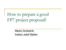 How to prepare a good FP7 project proposal? Marko Grobelnik Institut Jožef Stefan.