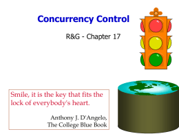 Concurrency Control R&G - Chapter 17  Smile, it is the key that fits the lock of everybody's heart. Anthony J.