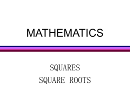 MATHEMATICS SQUARES SQUARE ROOTS TODAY’S MATH PREVIEW AREA OF SQUARES  AREA OF RECTANGLES  AREA OF TRIANGLES  CONNECTIONS   • Exponents • Pythagorean Theorem.