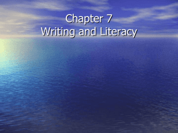 Chapter 7 Writing and Literacy What is Writing? &bull; Graphic representation of language &ndash; Recording language by visible marks &ndash; Symbols that convey thought &ndash;