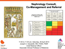 Nephrology Consult, Co-Management and Referral  11:00 to 11:45 am, Saturday, 26 April 2014 Joseph A.
