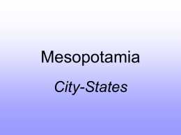 Mesopotamia City-States Geography of the Fertile Crescent Geography  • Arc of land that provided good farming • Located in SW Asia • Mesopotamia “land between rivers”