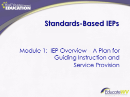 Module 1: IEP Overview – A Plan for Guiding Instruction and Service Provision.